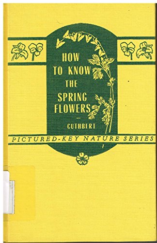 Stock image for How to Know the Spring Flowers for sale by Terrace Horticultural Books