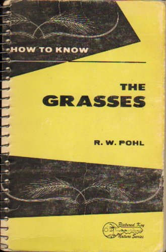 9780697048547: How to know the grasses;: Pictured-keys for determining the common and important American grasses with suggestions and aids for their study (Pictured-key nature series)