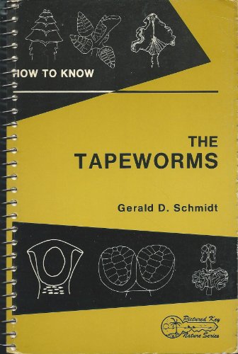 How to know the tapeworms (Pictured key nature series) (9780697048608) by Schmidt, Gerald D