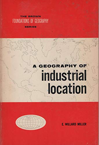 Stock image for A geography of industrial location (The Brown foundations of geography series) for sale by HPB-Emerald