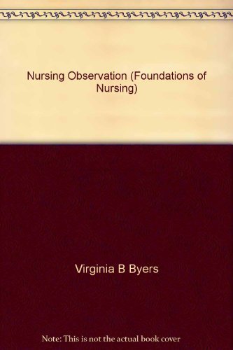Stock image for Nursing Observation (Foundations of Nursing) for sale by Hawking Books