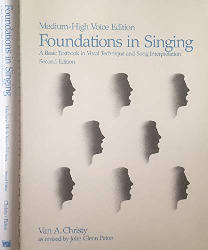 Imagen de archivo de Foundations in Singing : A Basic Textbook in Vocal Technique and Song Interpretation - Medium-High Voice Edition a la venta por Better World Books