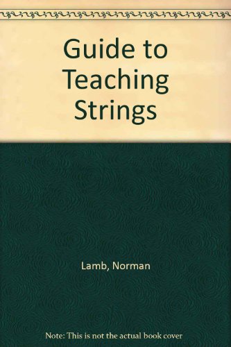 Stock image for Guide to Teaching Strings (College Instrumental Technique Series) for sale by HPB Inc.