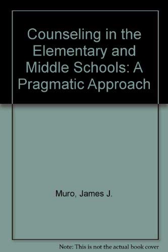 Stock image for Counseling in the Elementary and Middle Schools: A Pragmatic Approach for sale by Black and Read Books, Music & Games