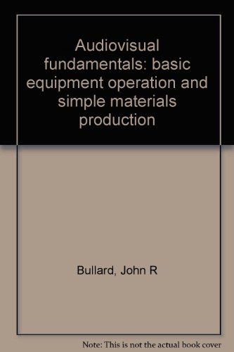 Beispielbild fr Audiovisual fundamentals: basic equipment operation and simple materials production zum Verkauf von RiLaoghaire