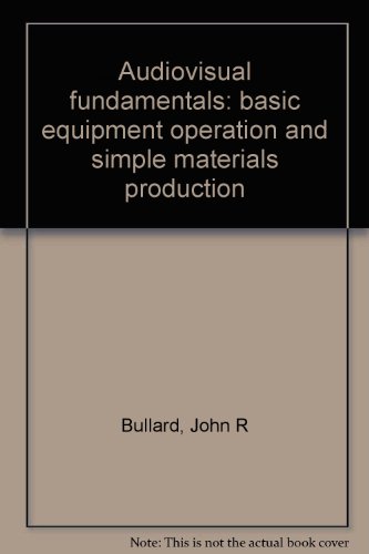 Audiovisual fundamentals: basic equipment operation and simple materials production
