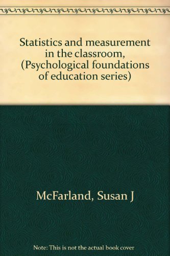 Statistics and Measurement in the Classroom, (Psychological Foundations of Education Series)