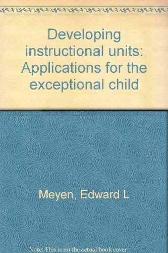 Imagen de archivo de Developing Instructional Units : Applications for the Exceptional Child a la venta por Better World Books