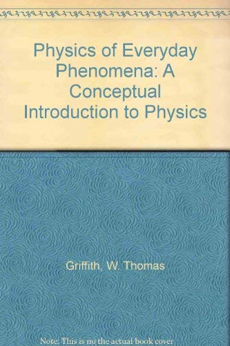 Beispielbild fr The Physics of Everyday Phenomena : A Conceptual Introduction to Physics zum Verkauf von Better World Books