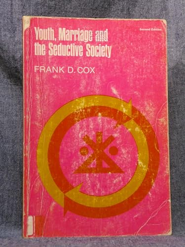Youth, Marriage, and the Seductive Society (9780697066176) by Frank D. Cox
