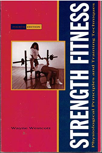 Stock image for Strength fitness: Physiological principles and training techniques for sale by HPB Inc.