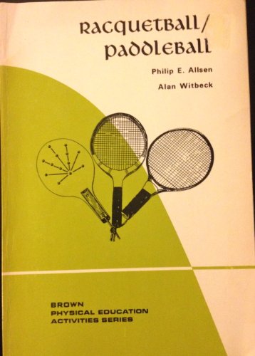 9780697070470: Racquetball-Paddleball (Physical Education Activities Series)