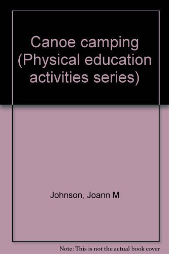 9780697070784: Canoe camping (Physical education activities series)
