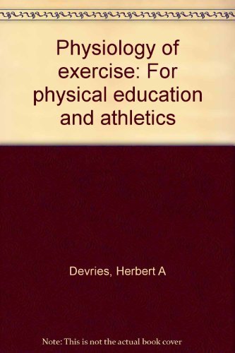 Stock image for Physiology of Exercise for Physical Education and Athletics for sale by Better World Books: West