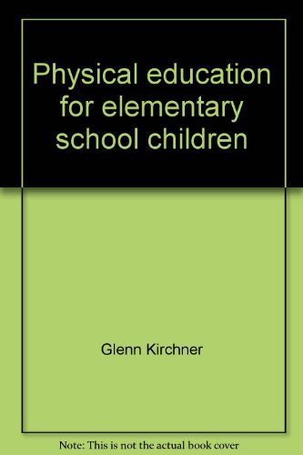 Beispielbild fr Physical Education for Elementary School Children zum Verkauf von Better World Books