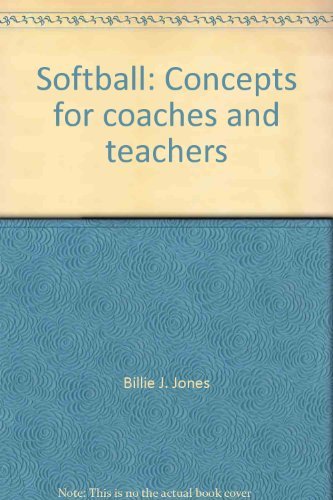 Beispielbild fr Softball Concepts for Coaches and Teachers zum Verkauf von Better World Books