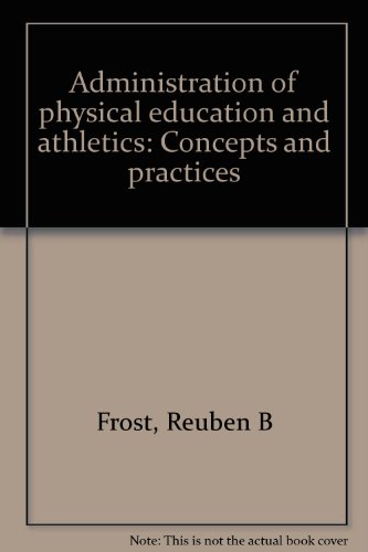 Beispielbild fr Administration of Physical Education and Athletics: Concepts and practices zum Verkauf von Kennys Bookshop and Art Galleries Ltd.