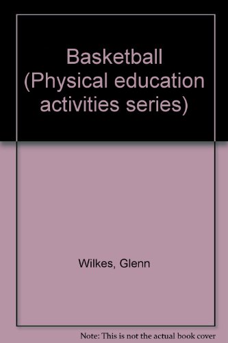 9780697071910: Title: Basketball Physical education activities series