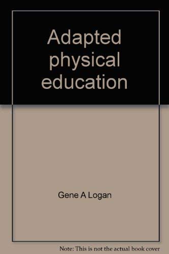 Adapted physical education (9780697072023) by Gene A. Logan