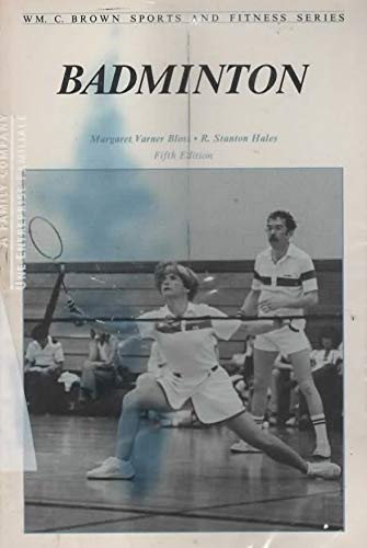Stock image for Badminton (Wm. C. Brown sports and fitness series) for sale by Wonder Book