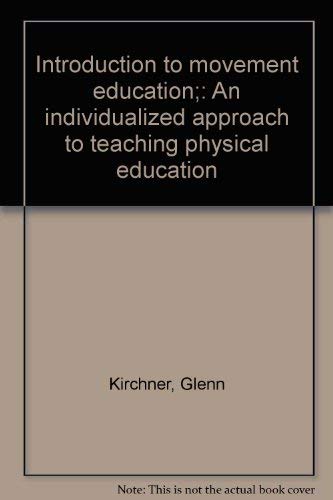 Imagen de archivo de Introduction to Movement Education : An Individualized Approach to Teaching Physical Education a la venta por Better World Books: West