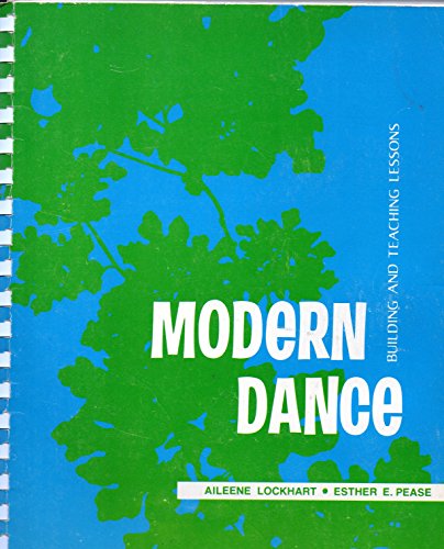 Beispielbild fr Modern dance: Building and teaching lessons zum Verkauf von Wonder Book