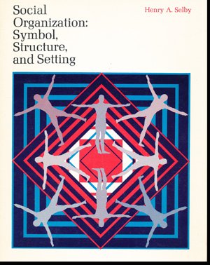 Imagen de archivo de Social Organization : Symbol, Structure, and Setting a la venta por Better World Books