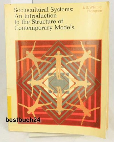 Stock image for Sociocultural systems: An introduction to the structure of contemporary models (Elements of anthropology) for sale by ThriftBooks-Dallas