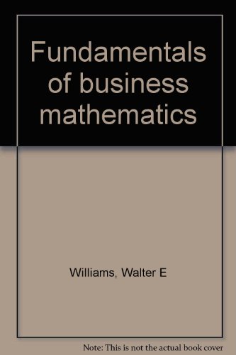 Fundamentals of Business Mathematics (9780697080691) by Walter E Williams; James H. Reed