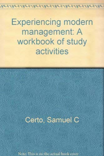 Experiencing modern management: A workbook of study activities (9780697080929) by Certo, Samuel C