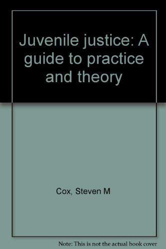 Beispielbild fr Juvenile justice: A guide to practice and theory zum Verkauf von ThriftBooks-Dallas