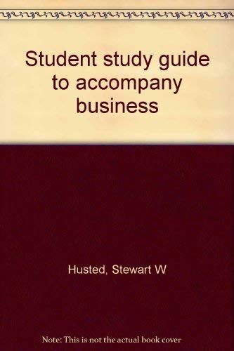 Student study guide to accompany business (9780697082428) by Husted, Stewart W