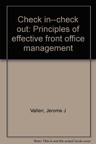 Stock image for Check In - Check Out - Principles of Effective Fromt Office Management for sale by Top Notch Books