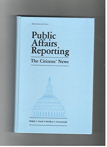 Imagen de archivo de Public Affairs Reporting: The Citizen's News a la venta por General Eclectic Books