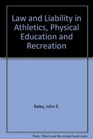 Stock image for Law and Liability in Athletics, Physical Education and Recreation for sale by Books Puddle