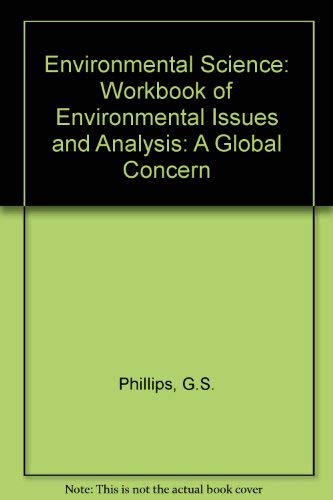 Environmental Science: A Global Concern (9780697102737) by Cunningham, William P.; Saigo, Barbara Woodworth; Phillips, Gary S.