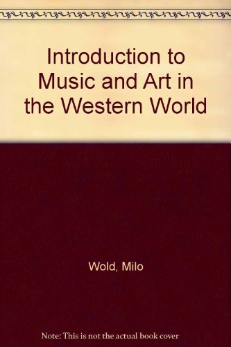 Imagen de archivo de An Introduction to Music and Art in the Western World a la venta por Better World Books