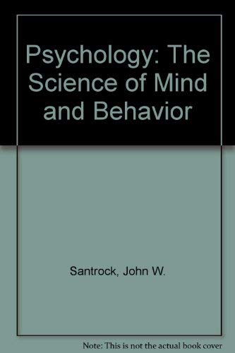 Psychology: The Science of Mind and Behavior (9780697115775) by Santrock, John W.