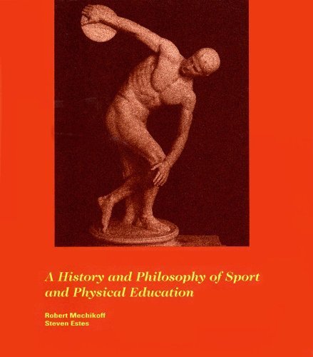 Beispielbild fr History and Philosophy of Sport and Physical Education : From the Ancient Greeks to the Present zum Verkauf von Better World Books