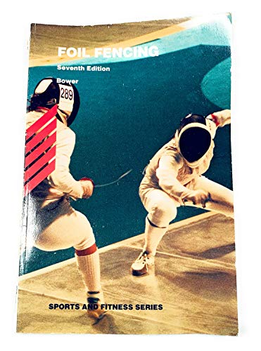 Stock image for Foil Fencing (Wm C Brown Sports and Fitness Series) for sale by Wonder Book