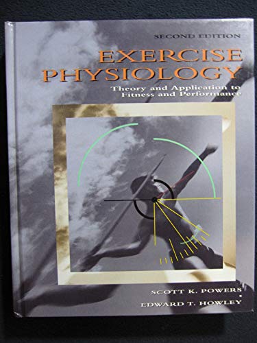 Beispielbild fr Exercise Physiology : Theory and Application to Fitness and Performance zum Verkauf von Better World Books