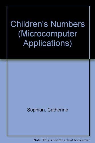 Childrens Numbers (Microcomputer Applications) - Catherine Sophian, Sophian