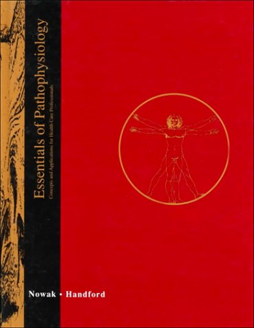 Essentials of Pathophysiology Concepts and Applications for Health Care Professionals (9780697133144) by Nowak, Thomas J. & A. Gordon Handford