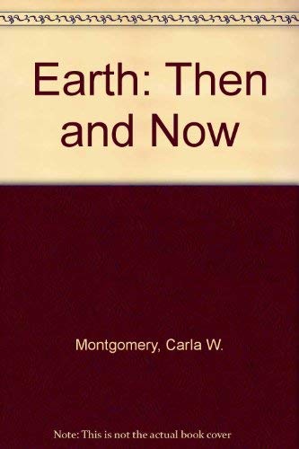 Beispielbild fr Earth : Then and Now zum Verkauf von Better World Books