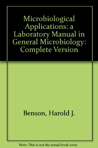 Imagen de archivo de Microbiological Applications : A Laboratory Manual in General Microbiology, Complete Version a la venta por Better World Books