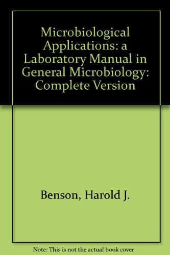 Stock image for Microbiological Applications : A Laboratory Manual in General Microbiology, Complete Version for sale by Better World Books