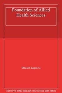 Foundation of Allied Health Sciences (9780697137807) by Enger, Eldon D.; Kormelink, J. Richare; Ross, Frederick C.; Smith, Rodney