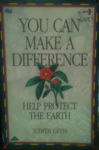 You Can Make a Difference Help Protect the Earth (9780697139238) by Getis, Judith