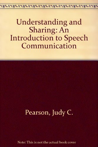 Stock image for Understanding & Sharing: An Introduction to Speech Communication for sale by BookHolders