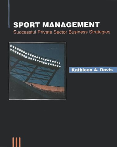 Beispielbild fr Sport Management : Successful Private Sector Business Strategies zum Verkauf von Better World Books